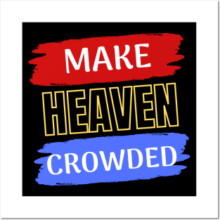 Make Heaven Crowded | Christian Posters and Art